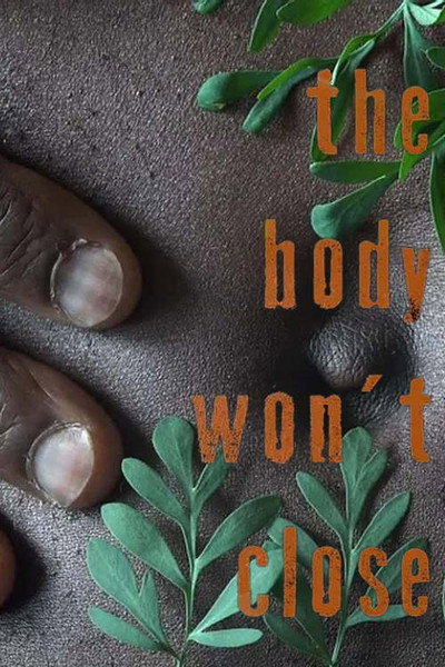 Póster de The Body Won't Close