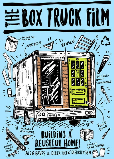 Póster de The Box Truck Film: Building a Reuseful Home!