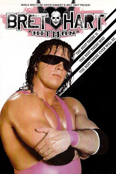 Póster de The Bret Hart Story: The Best There Is, the Best There Was, the Best There Ever Will Be