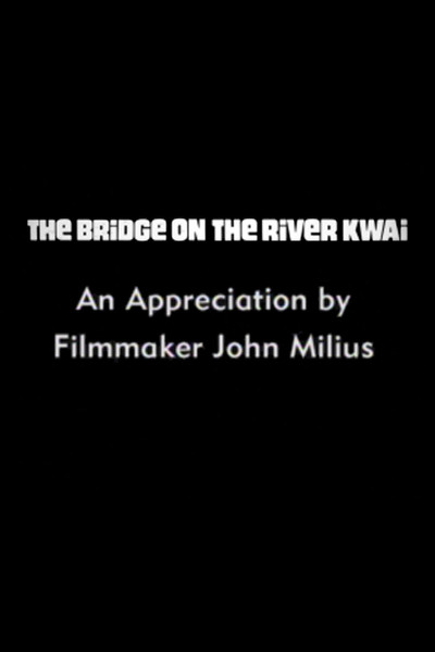 Póster de The Bridge on the River Kwai: An Appreciation by Filmmaker John Milius