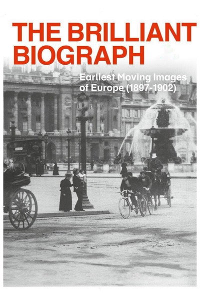 Póster de The Brilliant Biograph: Earliest Moving Images of Europe (1897-1902)