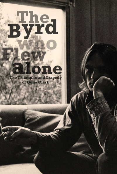 Póster de The Byrd Who Flew Alone: The Triumphs and Tragedy of Gene Clark