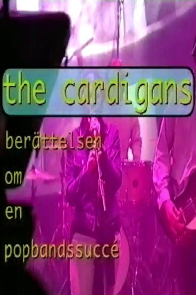Póster de The Cardigans - Berättelsen om en popbandssuccé