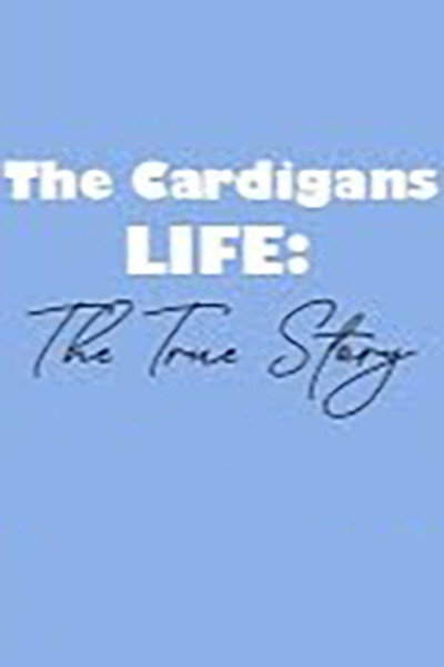 Póster de The Cardigans: Life the True Story