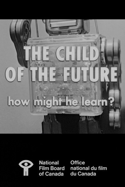 Póster de The Child of the Future: How Might He Learn?
