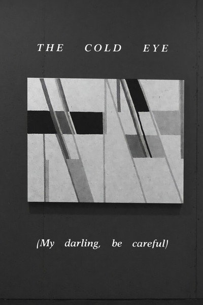Póster de The Cold Eye (My Darling, Be Careful)