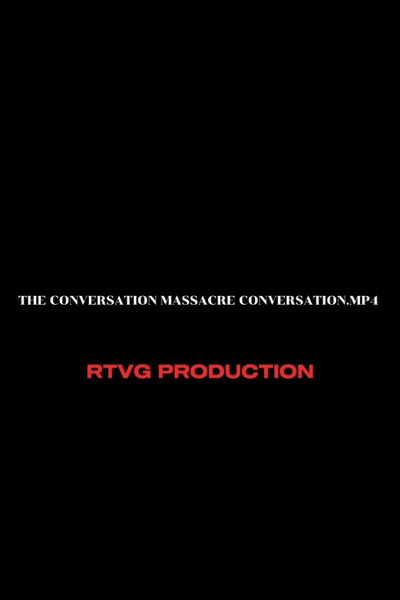 Póster de The conversation massacre conversation.mp4