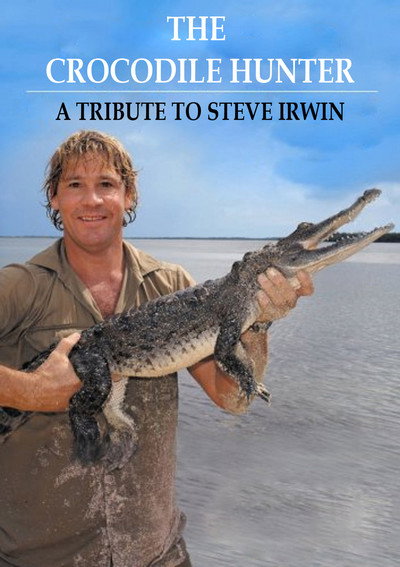 Póster de The Crocodile Hunter: A Tribute to Steve Irwin