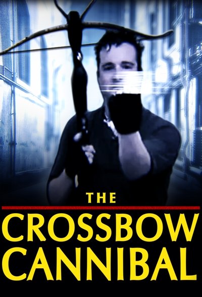 Póster de The Crossbow Cannibal