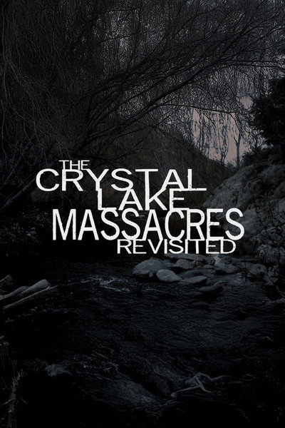 Póster de The Crystal Lake Massacres Revisited