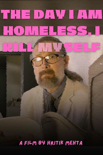 Póster de The Day I'm Homeless, I Kill Myself