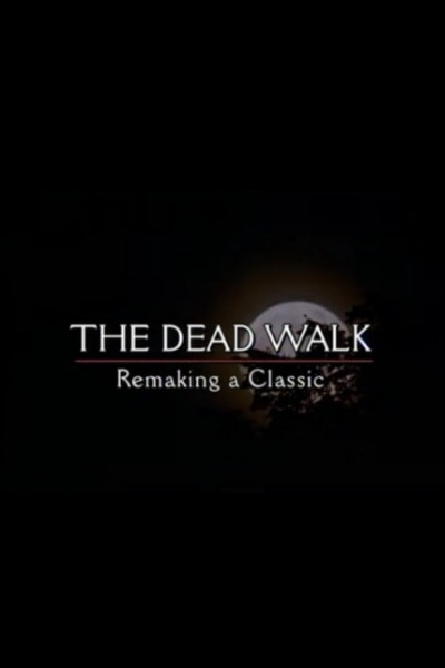 Póster de The Dead Walk: Remaking a Classic