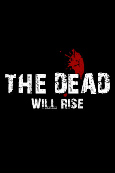 Póster de The Dead... Will Rise!