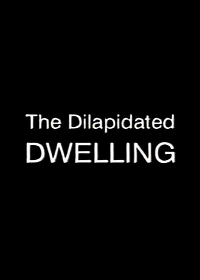 Póster de The Dilapidated Dwelling