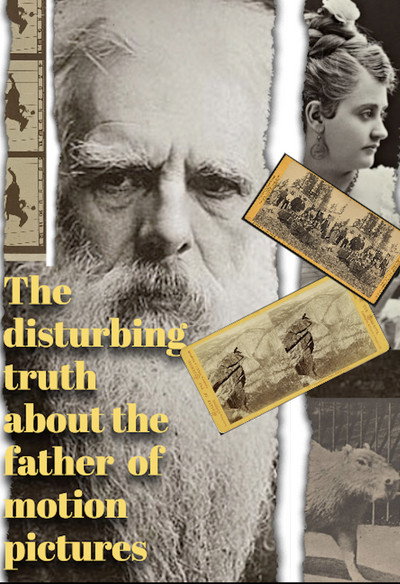 Póster de The Disturbing Truth About the Father of Motion Pictures
