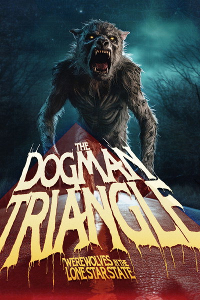 Póster de The Dogman Triangle: Werewolves in the Lone Star State