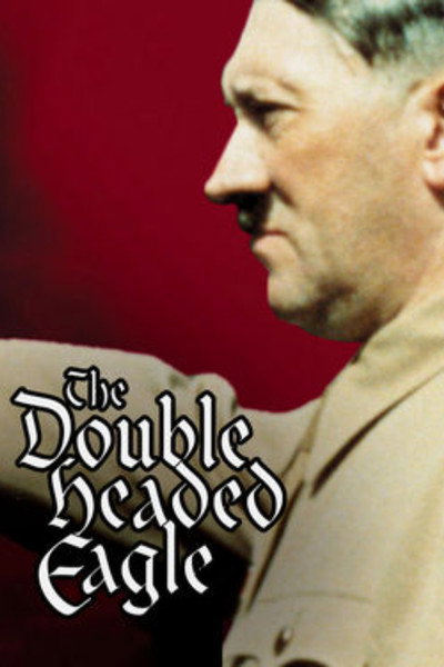 Póster de The Double-Headed Eagle: Hitler's Rise to Power 1918-1933