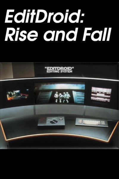 Póster de The EditDroid, Rise and Fall