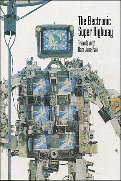 Póster de The Electronic Super Highway: Nam June Paik in the Nineties