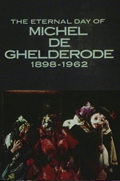 Póster de The Eternal Day of Michel De Ghelderode, 1898-1962