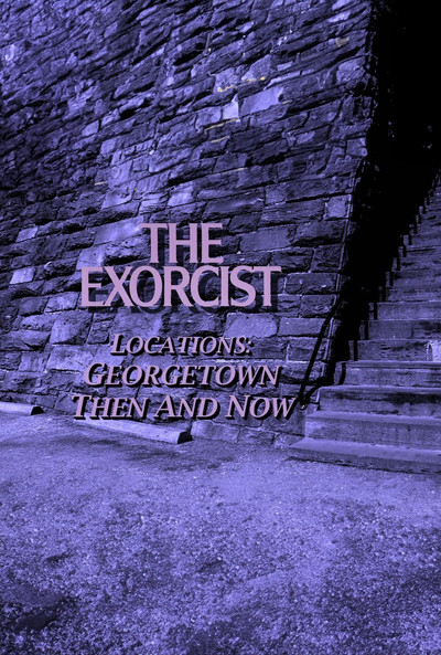 Póster de The Exorcist Locations: Georgetown Then and Now