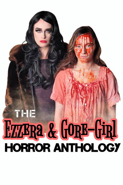 Póster de The Ezzera & Gore-Girl Horror Anthology