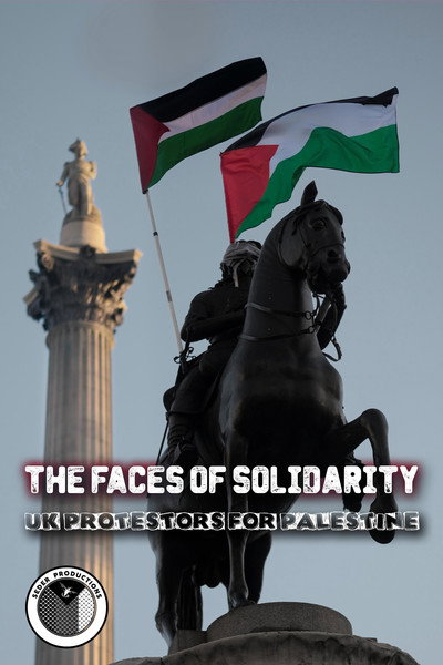 Póster de The Faces of Solidarity: UK Protesters for Palestine