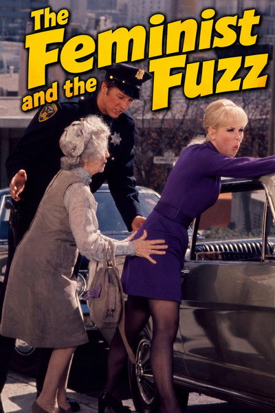 Póster de The Feminist and the Fuzz