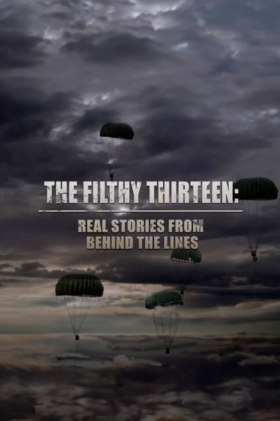 Póster de The Filthy Thirteen: Real Stories from Behind the Lines