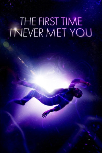 Póster de The First Time I Never Met You