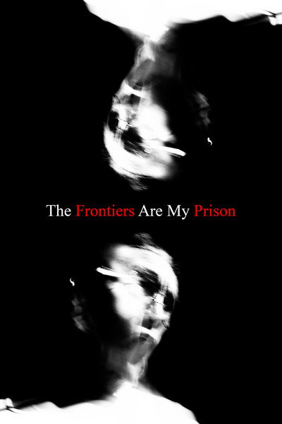 Póster de The Frontiers Are My Prison