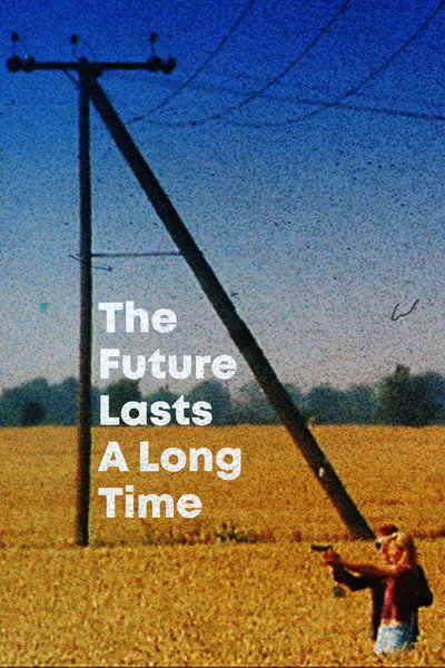 Póster de The Future Lasts a Long Time