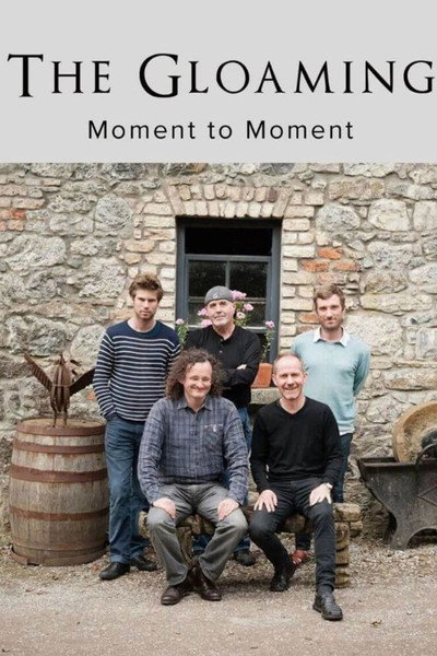 Póster de The Gloaming: Moment to Moment