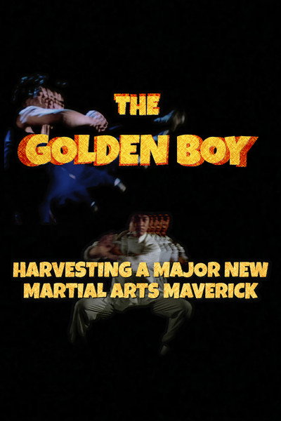 Póster de The Golden Boy - Harvesting A Major New Martial Arts Maverick