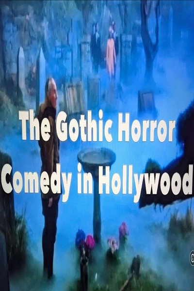 Póster de The Gothic Horror Comedy in Hollywood