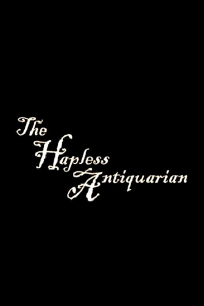 Póster de The Hapless Antiquarian