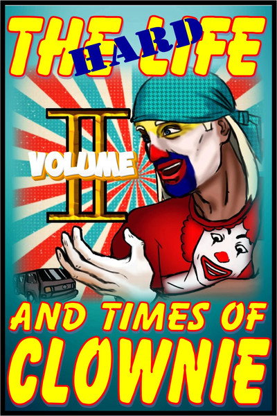 Póster de The HARD Life and Times of Clownie Volume 2