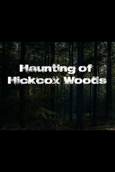 Póster de The Haunting of Hickcox Woods
