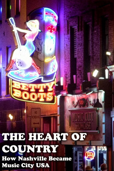 Póster de The Heart of Country: How Nashville Became Music City USA