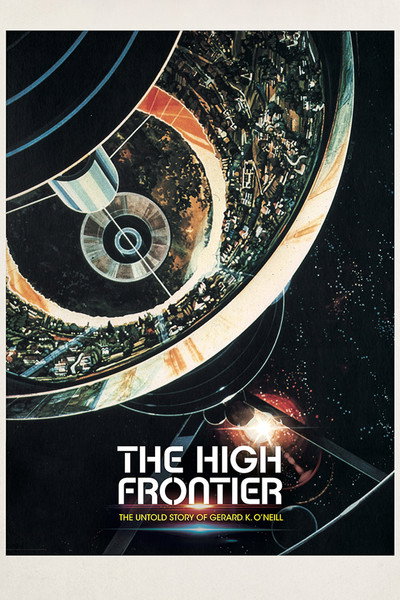 Póster de The High Frontier: The Untold Story of Gerard K. O'Neill