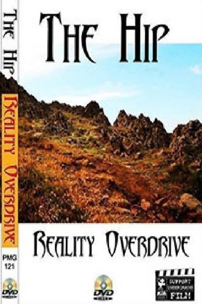 Póster de The Hip: Reality Overdrive the Movie