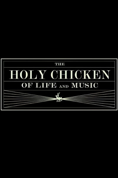 Póster de The Holy Chicken of Life and Music