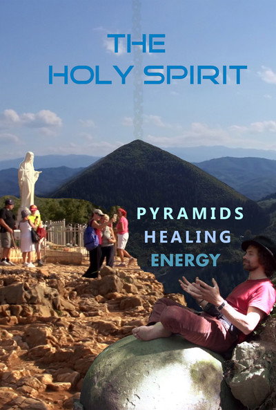 Póster de The Holy Spirit: Pyramids, Healing Energy and Virgin Mary in Bosnia