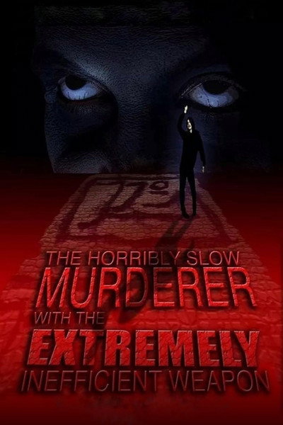 Póster de The Horribly Slow Murderer with the Extremely Inefficient Weapon