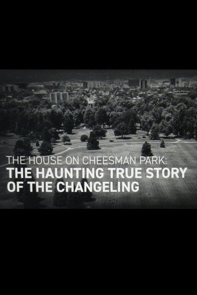 Póster de The House on Cheesman Park: The Haunting True Story of the Changeling