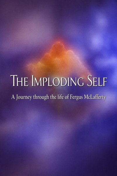 Póster de The Imploding Self: A Journey Through the Life of Fergus McLafferty