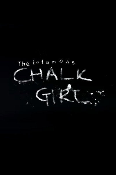 Póster de The Infamous Chalk Girl