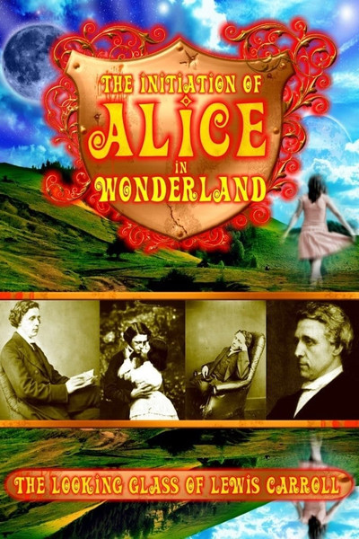 Póster de The Initiation of Alice in Wonderland: The Looking Glass of Lewis Carroll