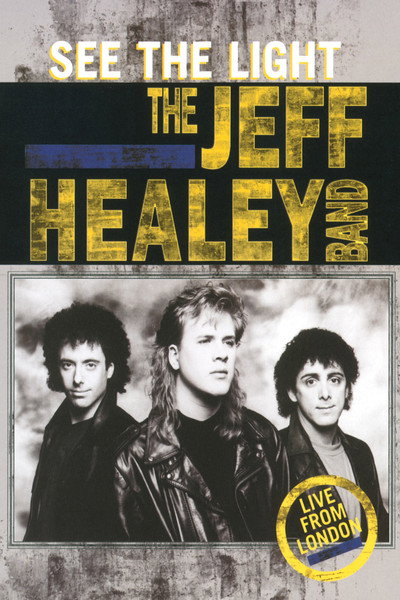Póster de The Jeff Healey Band: See the Light - Live from London