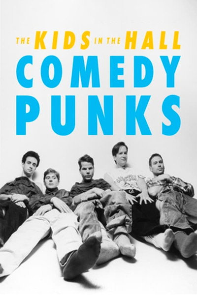 Póster de The Kids in the Hall: Comedy Punks
